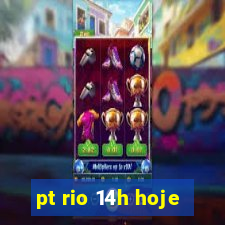 pt rio 14h hoje